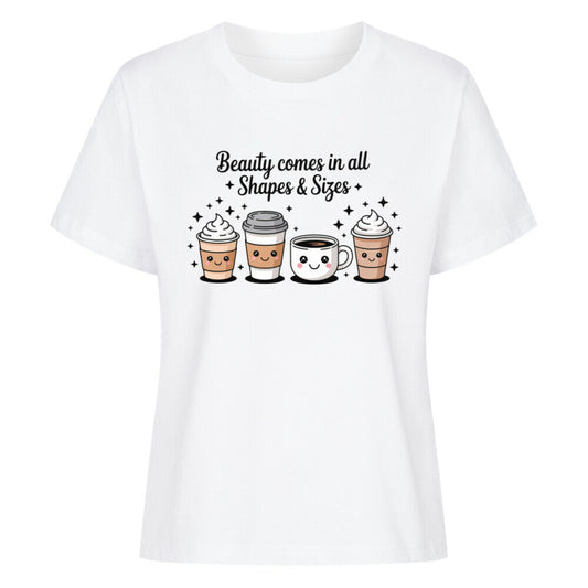Frontansicht Shirt mit Druck Beauty comes in all Shapes & Sizes