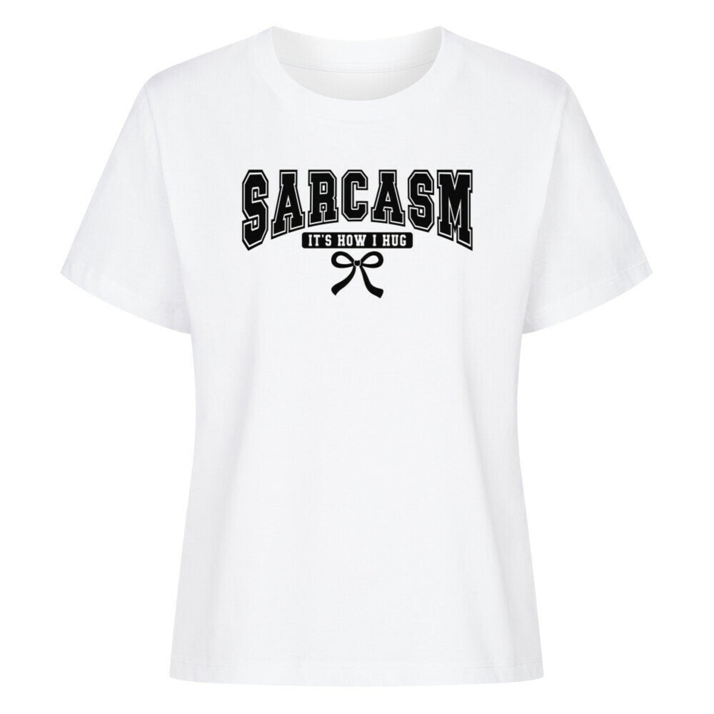 FRontansicht tshirt weiß mit schwarzen Druck: Sarcasm is how i hug